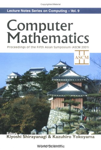 Computer Mathematics : Proceedings of the Fifth Asian Symposium (Ascm 2001).