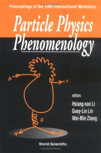 Particle Physics Phenomenology : Proceedings of the Fifth International Workshop, Chi-Pen, Taitung, Taiwan, 8-11 November 2000.