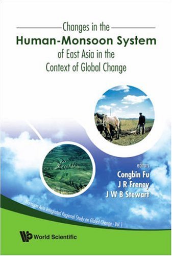 Changes In The Human Monsoon System Of East Asia In The Context Of Global Change (Monsoon Asia Integrated Regional Study On Global Change)