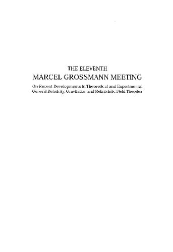 The Eleventh Marcel Grossmann Meeting on Recent Developments in Theoretical and Experimental General Relativity, Gravitation and Relativistic Field Theories proceedings of the MG11 Meeting on General Relativity, Berlin, Germany, 23-29 July 2006. B (2008)