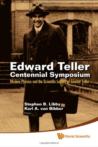Edward Teller Centennial Symposium