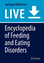 Encyclopedia of feeding and eating disorders