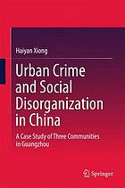 Urban Crime and Social Disorganization in China