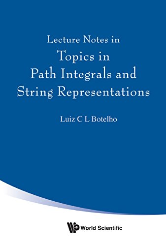 Lecture Notes in Topics in Path Integrals and String Representations