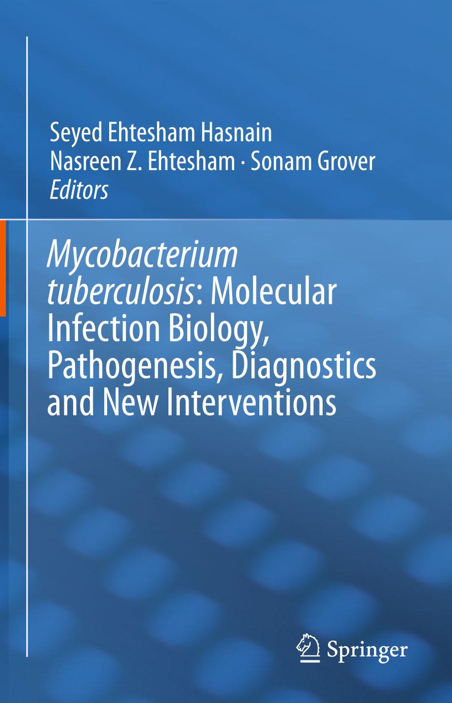 Mycobacterium Tuberculosis: Molecular Infection Biology, Pathogenesis, Diagnostics and New Interventions