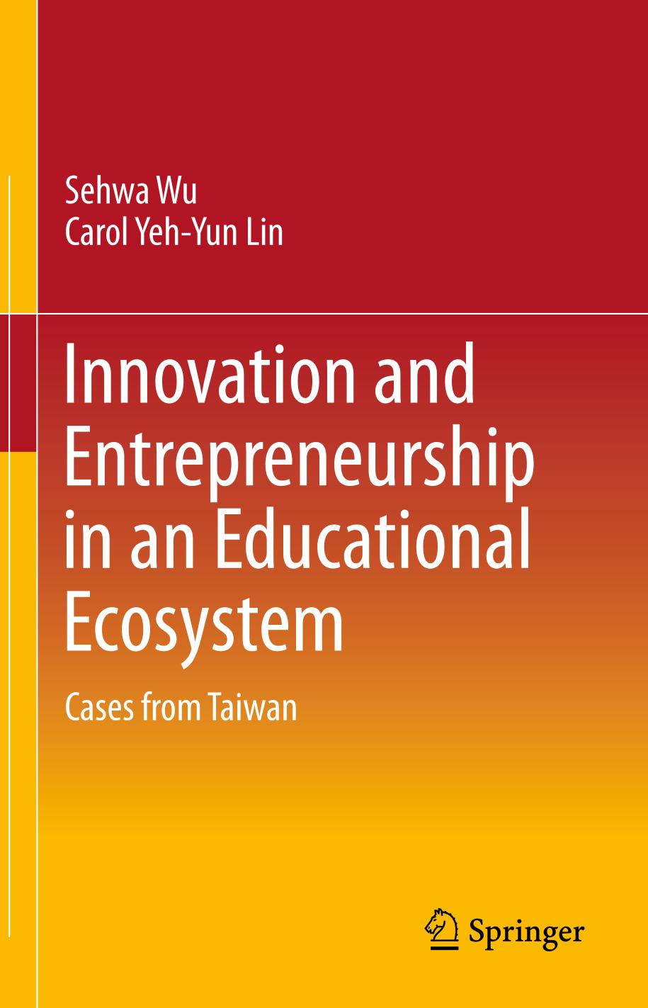 Innovation and Entrepreneurship in an Educational Ecosystem : Cases from Taiwan