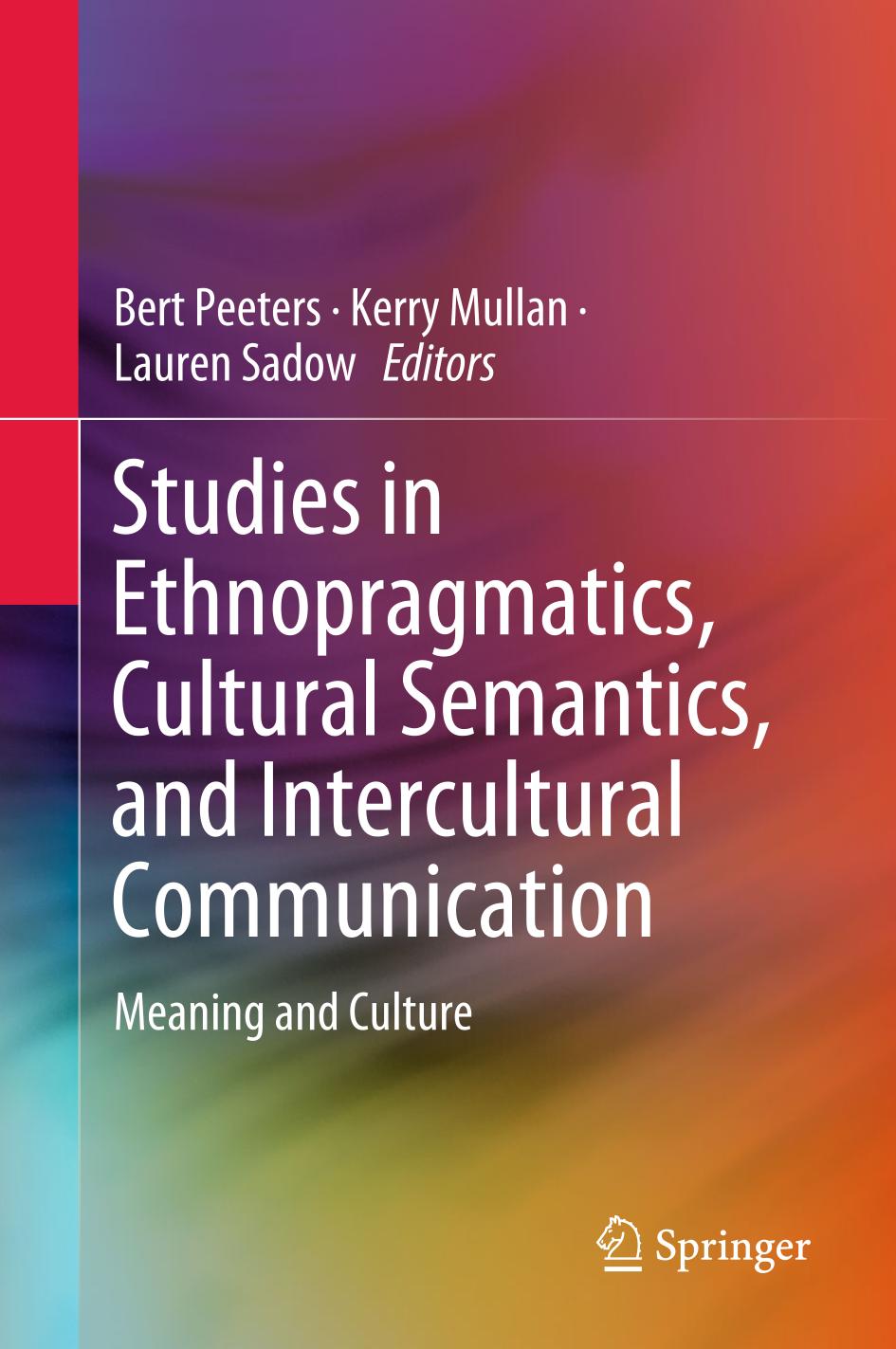 Studies in Ethnopragmatics, Cultural Semantics, and Intercultural Communication : Meaning and Culture