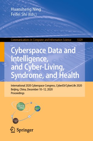 Cyberspace Data and Intelligence, and Cyber-Living, Syndrome, and Health : International 2020 Cyberspace Congress, CyberDI/CyberLife 2020, Beijing, China, December 10-12, 2020, Proceedings