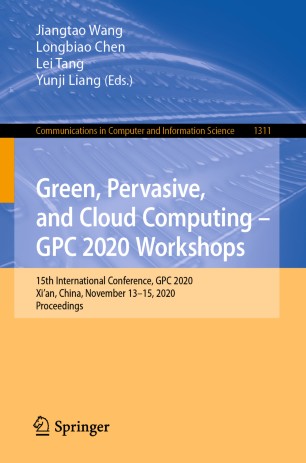 Green, Pervasive, and Cloud Computing - GPC 2020 Workshops : 15th International Conference, GPC 2020, Xi'an, China, November 13-15, 2020, Proceedings