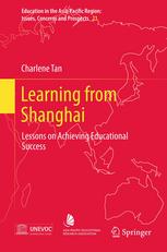 Learning from Shanghai : Lessons on Achieving Educational Success