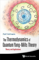 The thermodynamics of quantum Yang-Mills theory : theory and applications