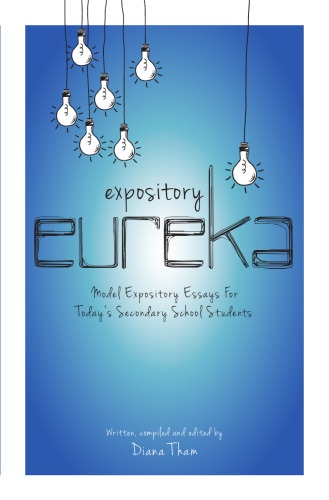 Expository eureka : model expository essays for today's secondary school students