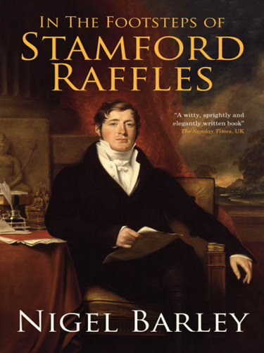 In The Footsteps of Stamford Raffles