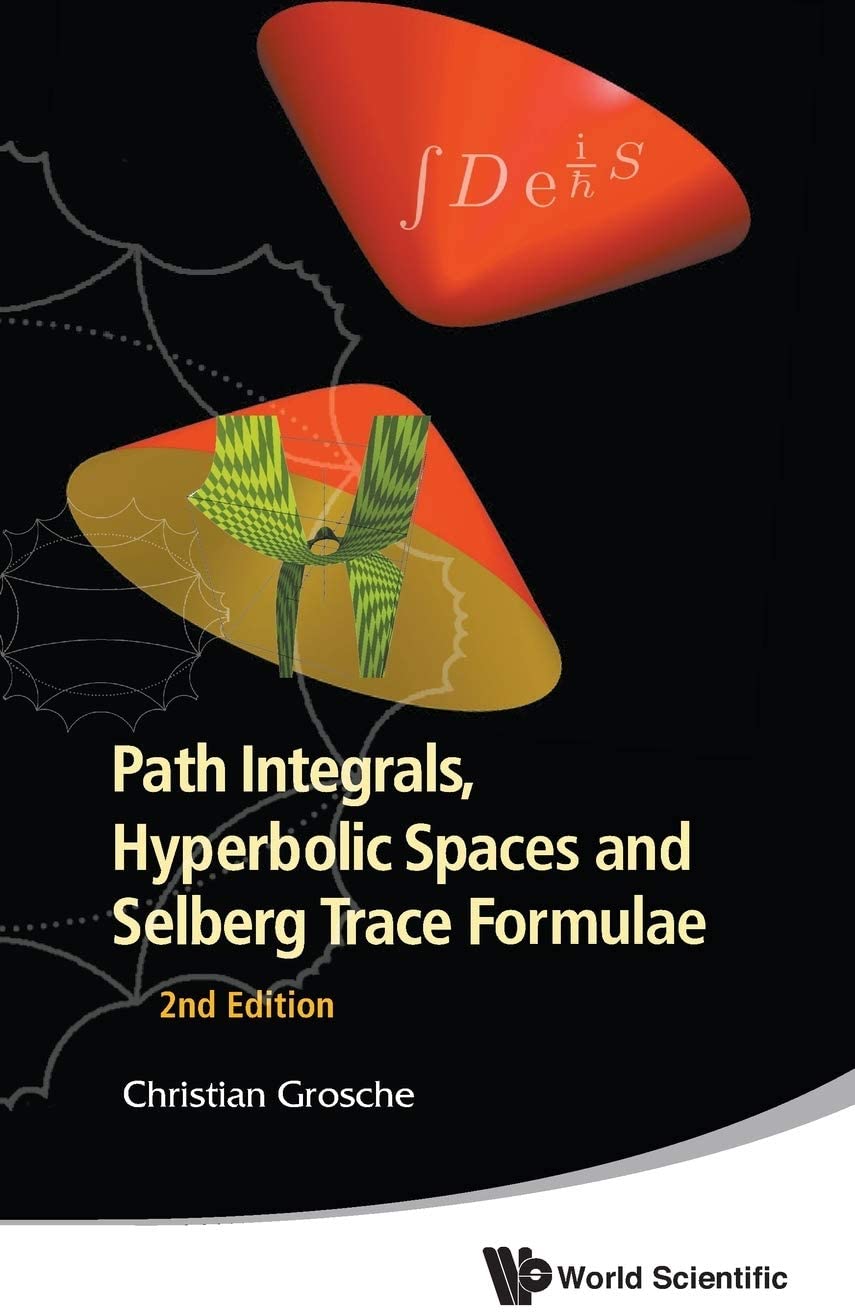 Path Integrals, Hyperbolic Spaces and Selberg Trace Formulae (2nd Edition)