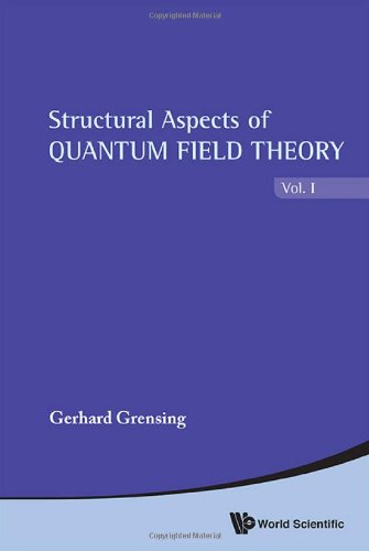 Structural Aspects of Quantum Field Theory and Noncommutative Geometry (in 2 Volumes)