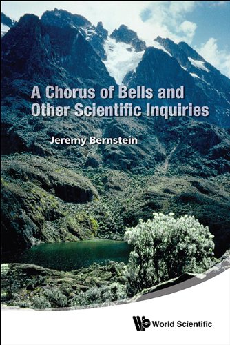 A Chorus of Bells and Other Scientific Inquiries