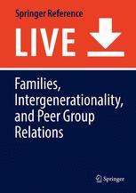 Families, Intergenerationality, and Peer Group Relations