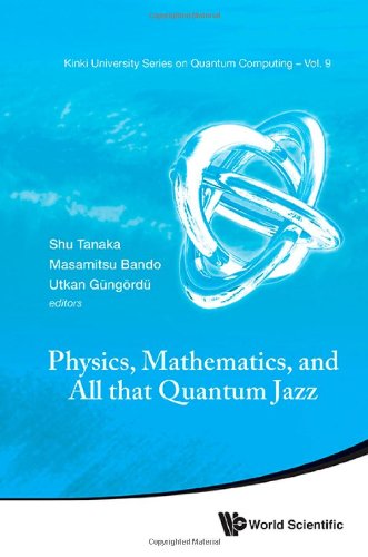 Physics, Mathematics, and All That Quantum Jazz