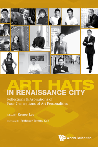 Arts hats in Renaissance City : reflections & aspirations of four generations of arts personalities
