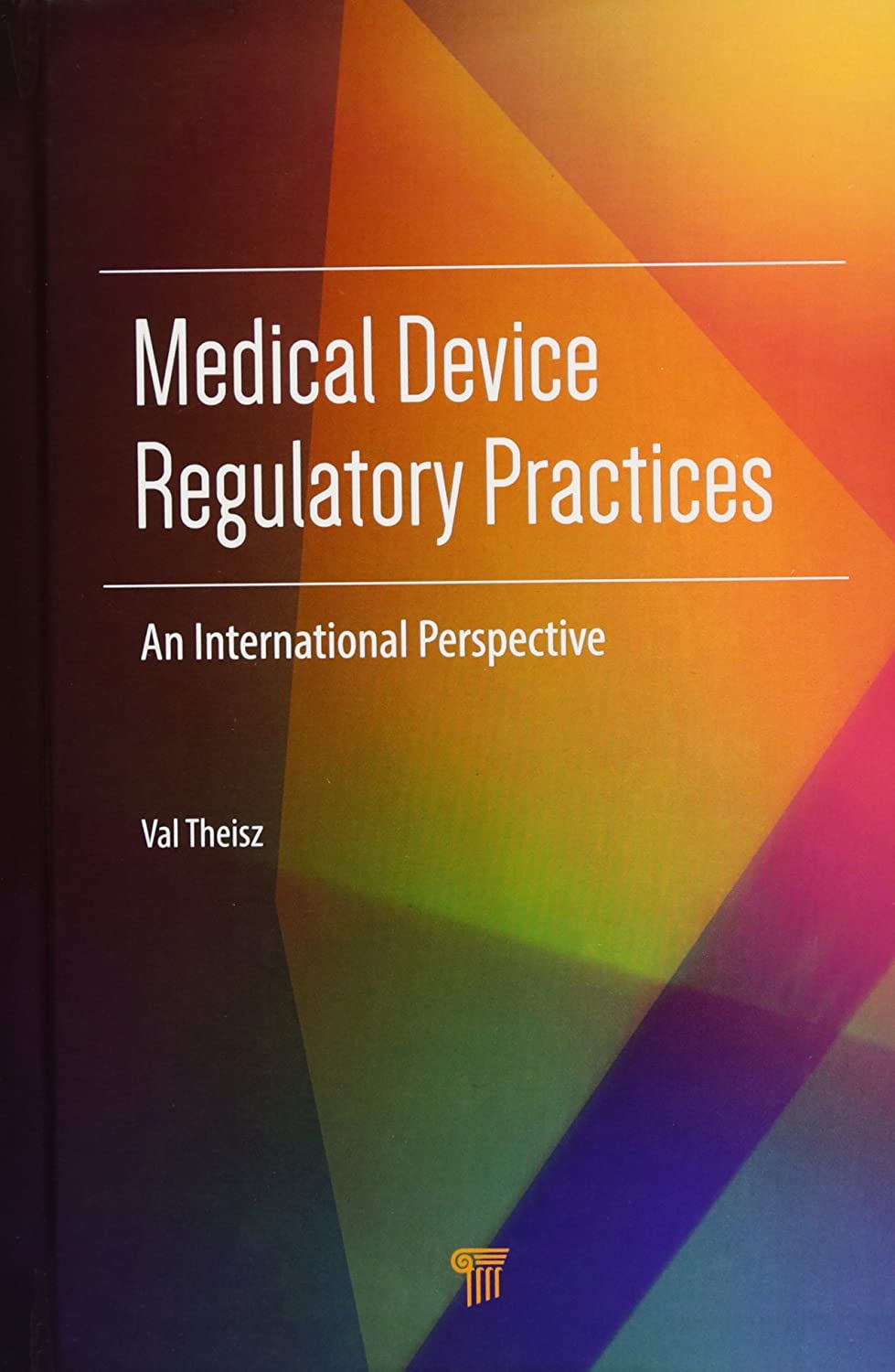 Medical Device Regulatory Practices: An International Perspective