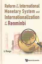 Reform of the International Monetary System and Internationalization of the Renminbi