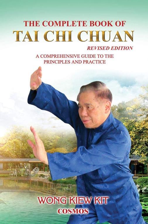 The Complete Book of Tai Chi Chuan (Revised Edition): A Comprehensive Guide to the Principles and Practice