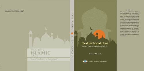 Idealized Islamic past : Imam's authority in Bangladesh