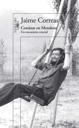 Cortázar en mendoza : un encuentro crucial