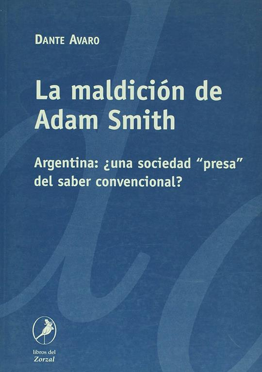 La maldicion de Adam Smith (Spanish Edition)