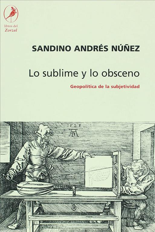 Lo sublime y lo obsceno. Geopolitica de la subjetividad (Spanish Edition)