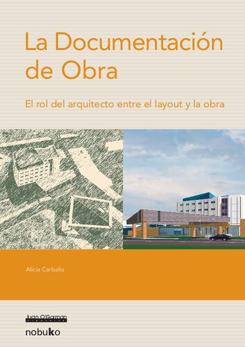 La documentación de obra : el rol del arquitecto entre el layout y la obra