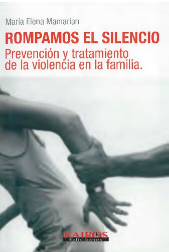 Rompamos el silencio : prevención y tratamiento de la violencia en la familia