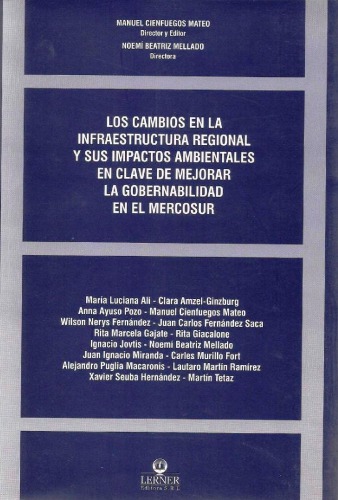 Los cambios en la infraestructura regional y sus impactos ambientales en clave de mejorar la gobernabilidad en el Mercosur