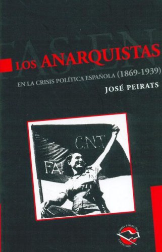 Los anarquistas en la crisis política española (1869-1939)