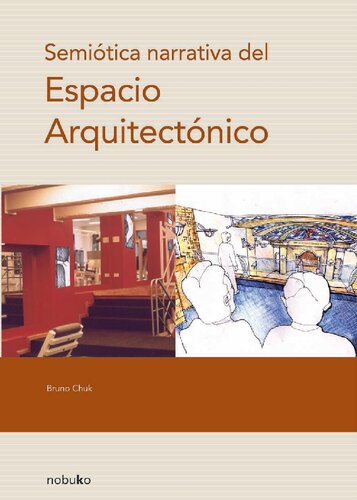 Semiótica narrativa del espacio arquitectónico : "de la teoría a la práctica creativa del diseño con herramientas de la semiótica"