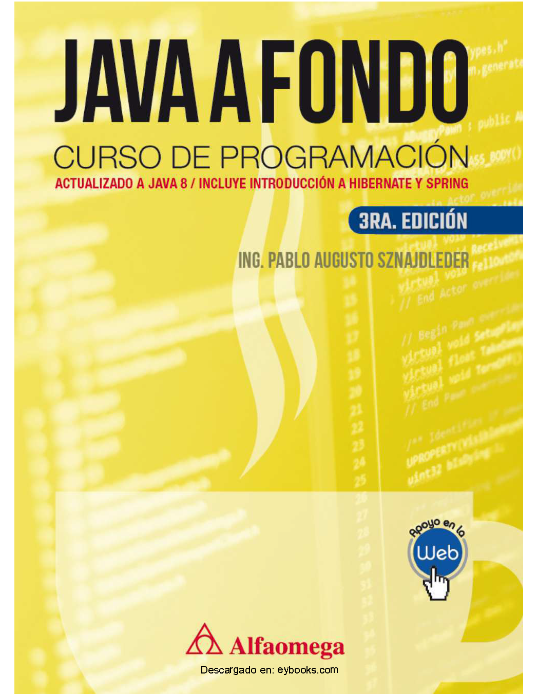 Java a fondo : curso de programación : actualizado a Java 8, incluye introducción a Hibernate y Spring