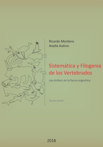 Sistemática y filogenia de los vertebrados, con énfasis en la fauna argentina