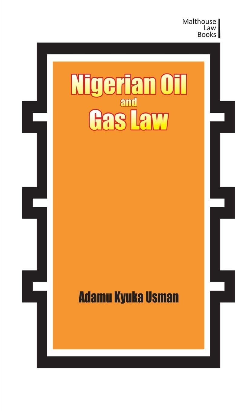 Nigerian Oil and Gas Industry Laws. Policies, and Institutions