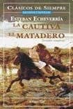 La Cautiva, el Matadero / The Captive, The Slaughterhouse (Clasicos De Siempre / Always Classics) (Spanish Edition)