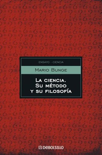 La ciencia, su método y su filosofía