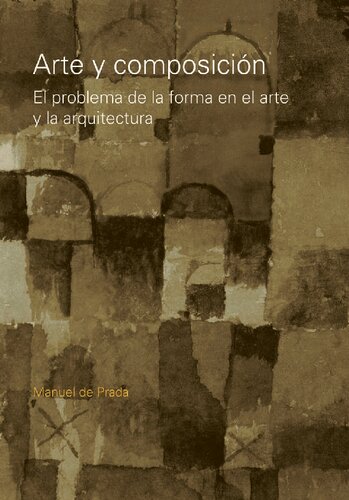 Arte y composición : el problema de la forma en el arte y la arquitectura