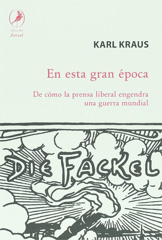 En esta gran epoca. De como la prensa liberal engendra una guerra mundial (Spanish Edition)