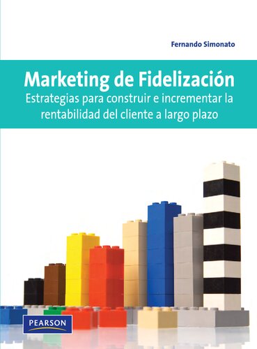 Marketing de fidelización : estrategias para construir e incrementar la rentabilidad del cliente a largo plazo