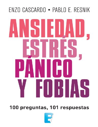 Ansiedad, estres, panico y fobias : 100 preguntas, 101 respuestas