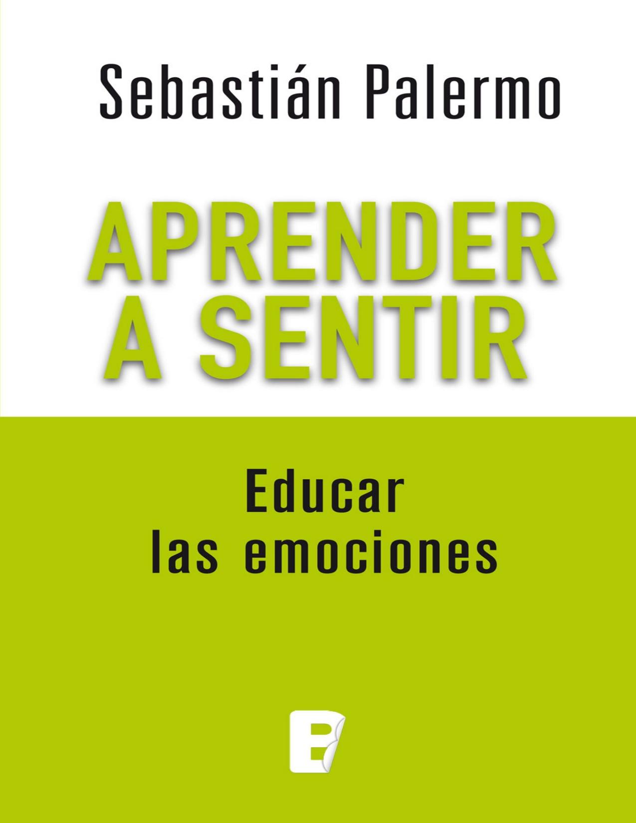 Aprender a sentir (Spanish Edition)