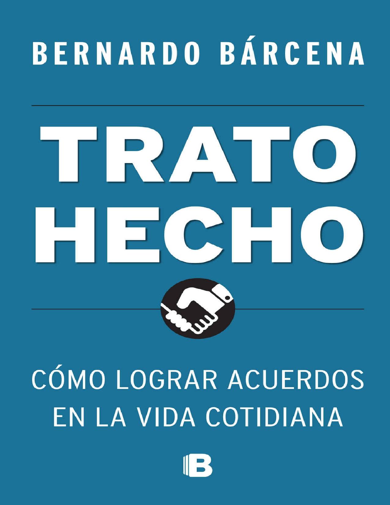 Trato hecho: Cómo lograr acuerdos en la vida cotidiana (Caballo de fuego) (Spanish Edition)