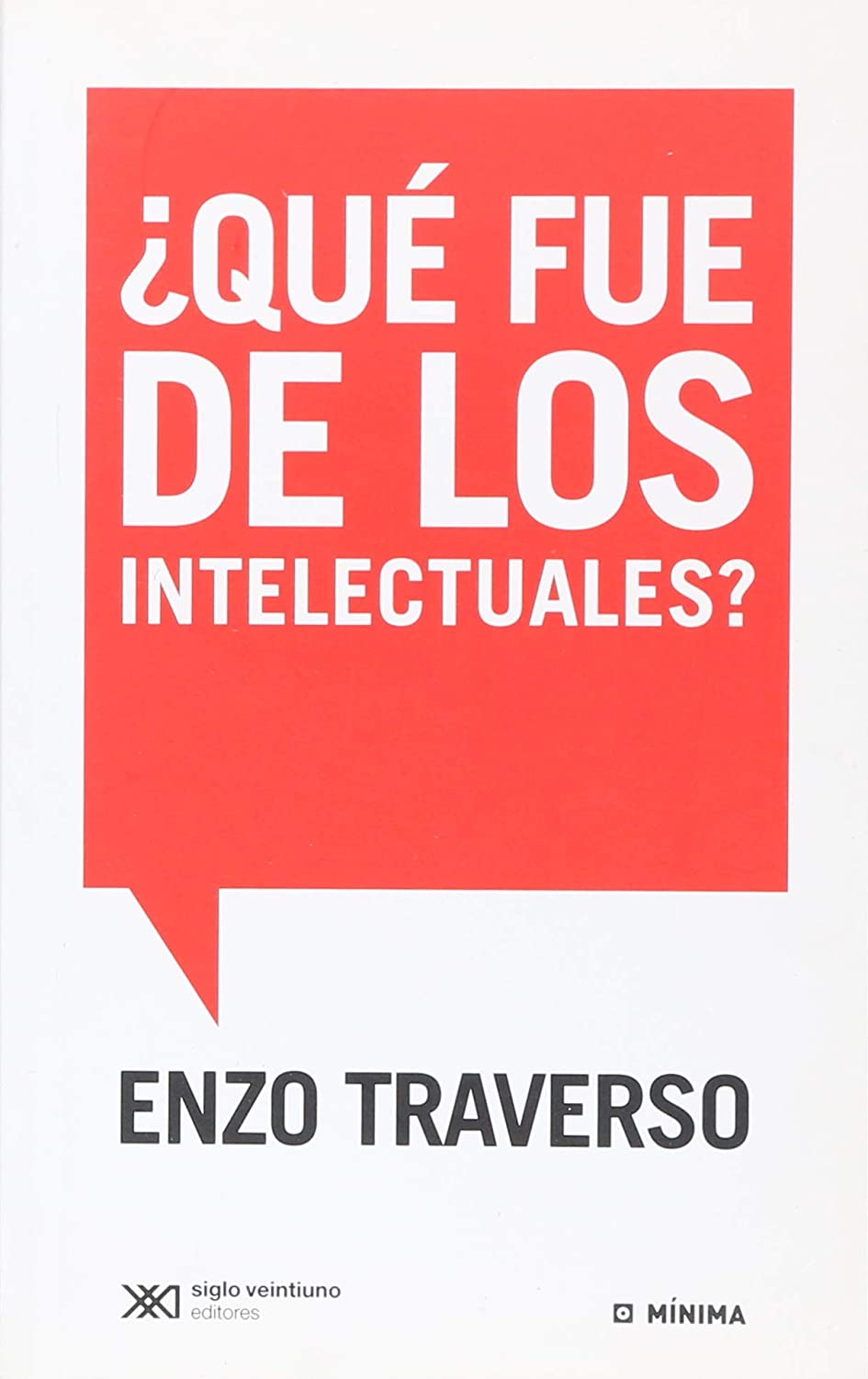 &iquest;QU&Eacute; FUE DE LOS INTELECTUALES?