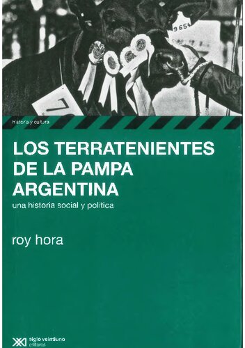 Los Terratenientes de la Pampa argentina : una historia social y política, 1860-1945