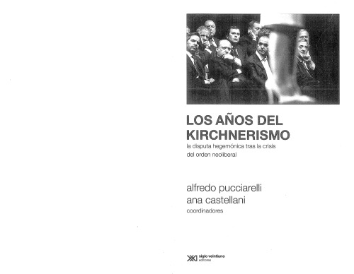 Los años del kirchnerismo. La disputa hegemónica tras la crisis del orden neoliberal