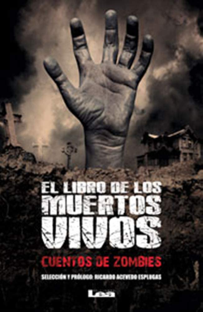 El libro de los muertos vivos: Cuentos de zombis (Spanish Edition)